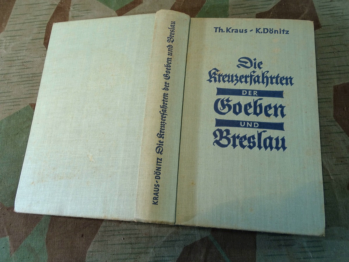 TH.Kraus, Karl Dönitz: Die Kreuzerfahrten der Goeben und der Breslau, (1. WK, Türkei, Schwarzes Meer)