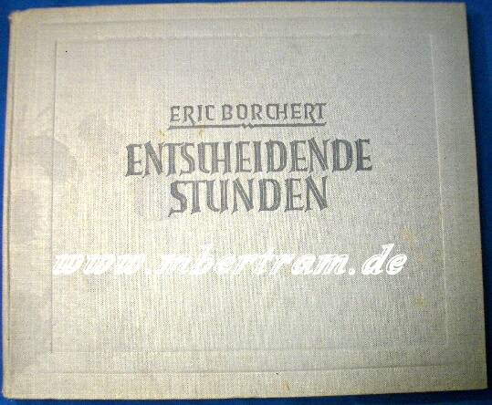 Borchert, E., Entscheidende Stunden, 1941, Bildband