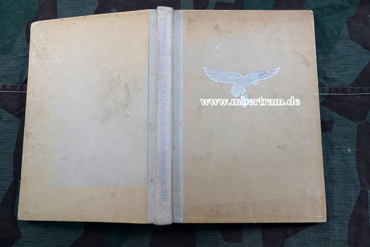 Wir kämpfen auf dem Balkan. VIII. Fliegerkorps., Bildband zahlr. s/w u. 24 farb. Abb.
