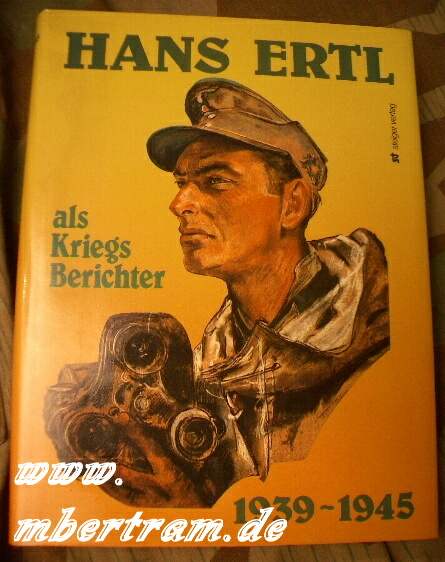 Ertl, Hans: Als Kriegsberichter 1939 - 1945